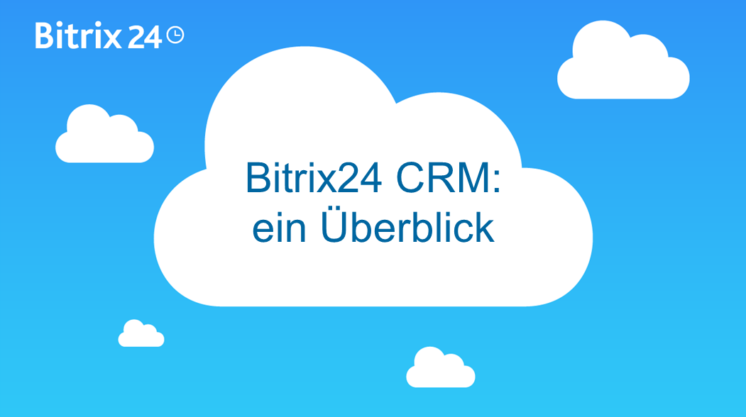 Bitrix24 CRM: ein Überblick